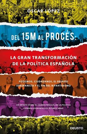 DEL 15M AL PROCÉS LA GRAN TRANSFORMACIÓN DE LA POLÍTICA ESPAÑOLA | 9788423429417 | LÓPEZ AGUEDA, OSCAR | Llibreria Online de Vilafranca del Penedès | Comprar llibres en català