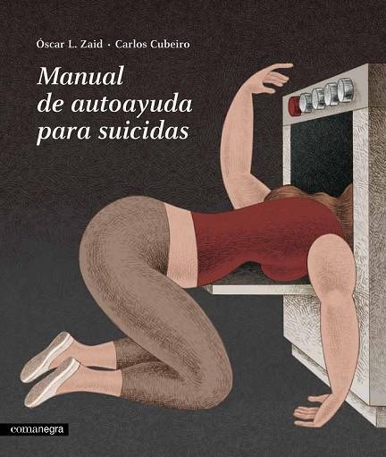 MANUAL DE AUTOAYUDA PARA SUICIDAS | 9788416605019 | CUBEIRO, CARLOS / L. ZAID, ÓSCAR | Llibreria Online de Vilafranca del Penedès | Comprar llibres en català
