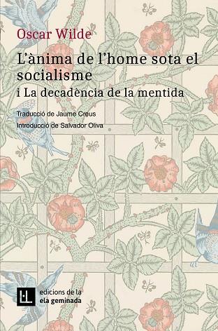 L'ÀNIMA DE L'HOME SOTA EL SOCIALISME I LA DECADÈNCIA DE LA MENTIDA | 9788412452792 | WILDE, OSCAR | Llibreria Online de Vilafranca del Penedès | Comprar llibres en català