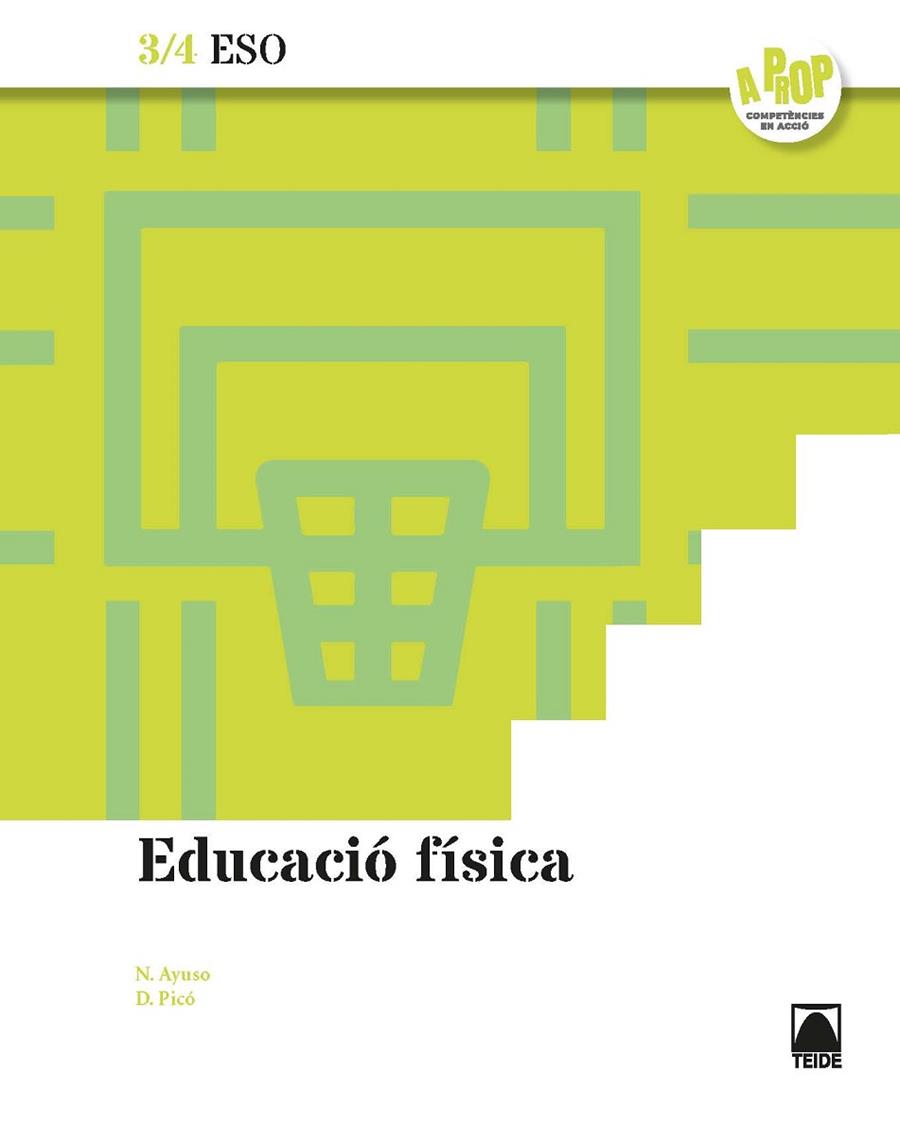EDUCACIÓ FÍSICA 3/4 ESO - A PROP | 9788430770137 | AYUSO GUINALIU, NEUS/PICÓ I BENET, DANIEL | Llibreria Online de Vilafranca del Penedès | Comprar llibres en català