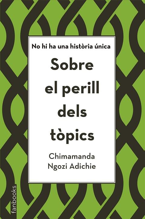 SOBRE EL PERILL DELS TÒPICS | 9788416716821 | NGOZI ADICHIE, CHIMAMANDA | Llibreria Online de Vilafranca del Penedès | Comprar llibres en català