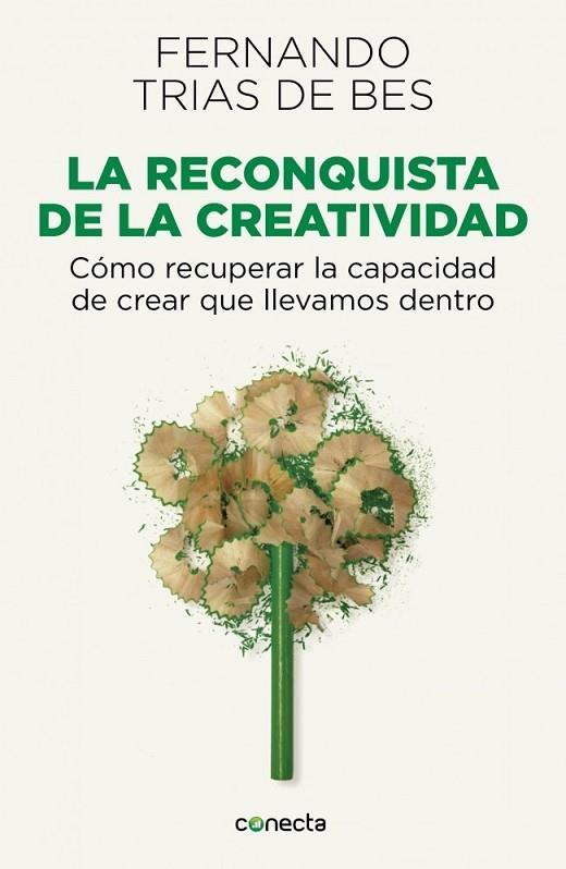 LA RECONQUISTA DE LA CREATIVIDAD | 9788415431589 | TRIAS DE BES, FERNANDO | Llibreria Online de Vilafranca del Penedès | Comprar llibres en català