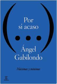 POR SI ACASO MÁXIMAS Y MÍNIMAS | 9788467040234 | GABILONDO, ANGEL | Llibreria Online de Vilafranca del Penedès | Comprar llibres en català