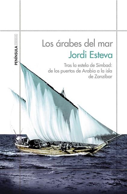 LOS ÁRABES DEL MAR | 9788499423135 | ESTEVE, JORDI | Llibreria Online de Vilafranca del Penedès | Comprar llibres en català