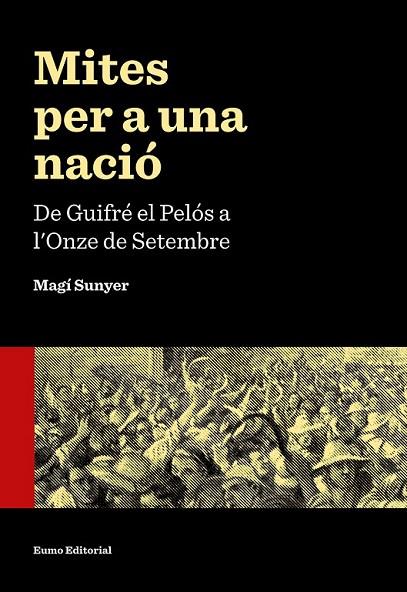 MITES PER A UNA NACIÓ | 9788497665353 | SUNYER, MAGI | Llibreria Online de Vilafranca del Penedès | Comprar llibres en català