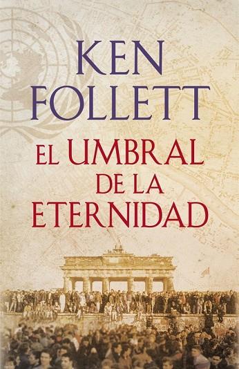 EL UMBRAL DE LA ETERNIDAD (THE CENTURY 3) | 9788401342196 | FOLLETT, KEN | Llibreria Online de Vilafranca del Penedès | Comprar llibres en català