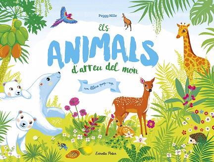 ELS ANIMALS D'ARREU DEL MÓN | 9788491372455 | NILLE, PEGGY | Llibreria Online de Vilafranca del Penedès | Comprar llibres en català