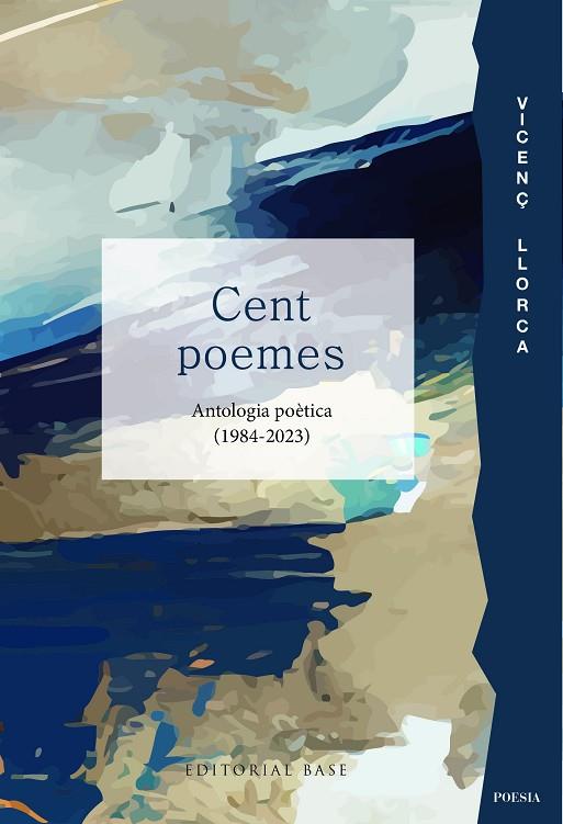CENT POEMES  | 9788419007827 | LLORCA, VICENÇ | Llibreria Online de Vilafranca del Penedès | Comprar llibres en català