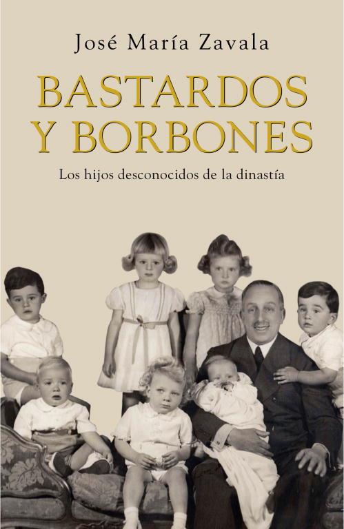 BASTARDOS Y BORBONES | 9788401389924 | ZAVALA, JOSE MARIA | Llibreria Online de Vilafranca del Penedès | Comprar llibres en català