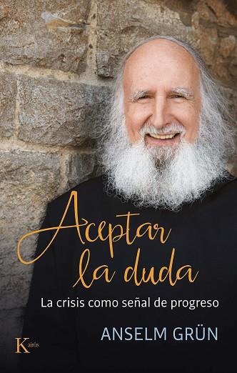 ACEPTAR LA DUDA | 9788499888408 | GRÜN, ANSELM | Llibreria Online de Vilafranca del Penedès | Comprar llibres en català