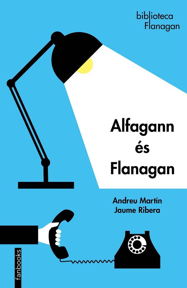 ALFAGANN ÉS FLANAGAN | 9788418327049 | MARTÍN, ANDREU / RIBERA, JAUME | Llibreria Online de Vilafranca del Penedès | Comprar llibres en català