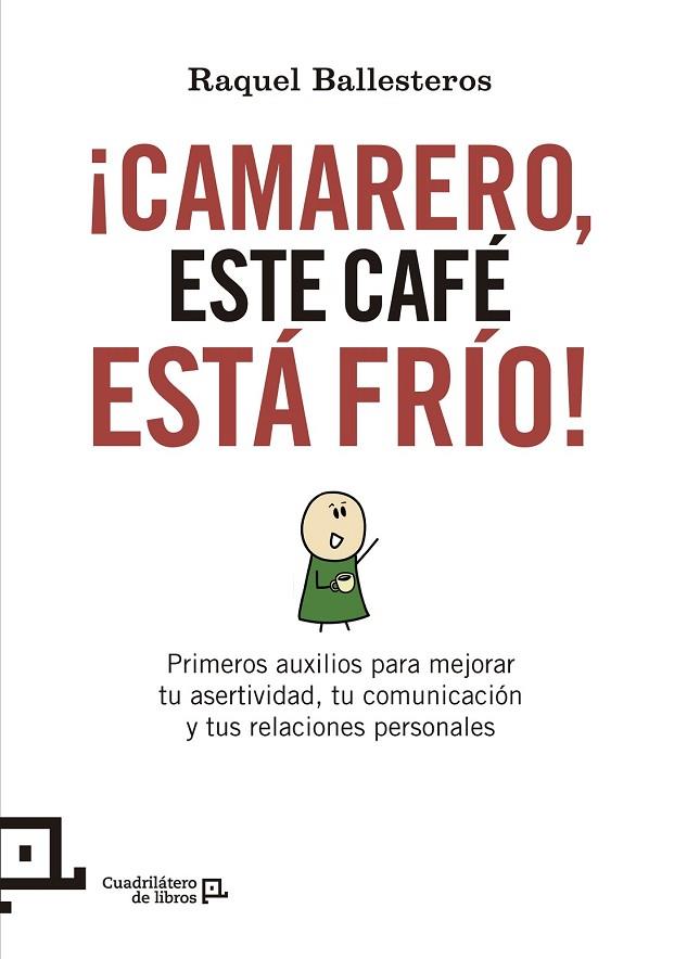 CAMARERO, ESTE CAFÉ ESTÁ FRÍO! | 9788416012411 | BALLESTEROS, RAQUEL | Llibreria Online de Vilafranca del Penedès | Comprar llibres en català