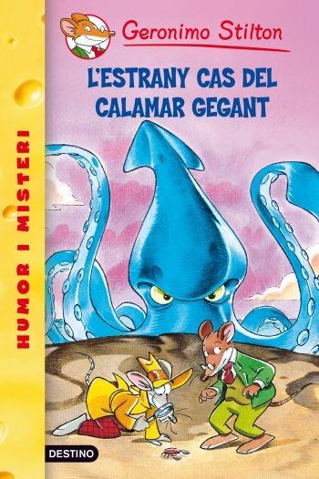 L'ESTRANY CAS DEL CALAMAR GEGANT | 9788492671885 | STILTON, GERONIMO | Llibreria Online de Vilafranca del Penedès | Comprar llibres en català