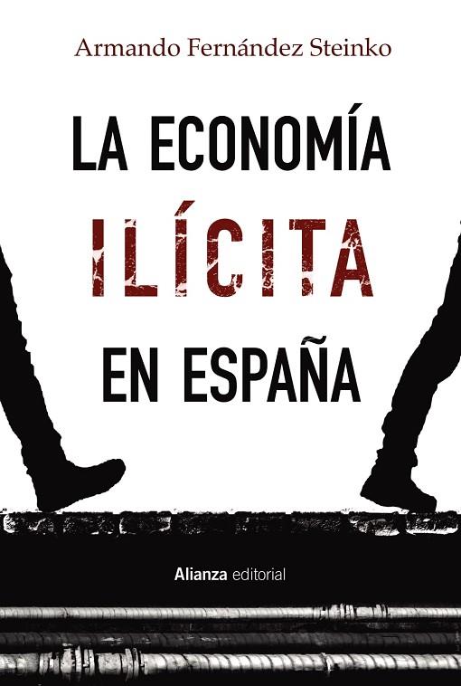 LA ECONOMÍA ILÍCITA EN ESPAÑA | 9788413622378 | FERNÁNDEZ STEINKO, ARMANDO | Llibreria Online de Vilafranca del Penedès | Comprar llibres en català