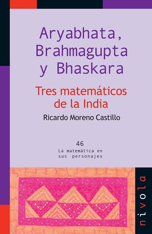 ARYABHATA BRAHMAGUPTA Y BHASKARA TRES MATEMATICOS DE LA INDIA | 9788492493760 | MORENO, RICARDO | Llibreria Online de Vilafranca del Penedès | Comprar llibres en català