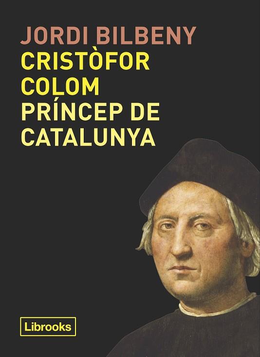 CRISTÒFOR COLOM PRÍNCEP DE CATALUNYA | 9788494957871 | BILBENY, JORDI | Llibreria Online de Vilafranca del Penedès | Comprar llibres en català
