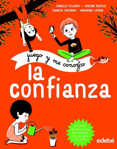 JUEGO Y ME CONOZCO LA CONFIANZA | 9788468335162 | FILLIOZAT, ISABELLE/RIEFOLO, VIOLÉNE/ROJZMAN, CHANTAL | Llibreria Online de Vilafranca del Penedès | Comprar llibres en català