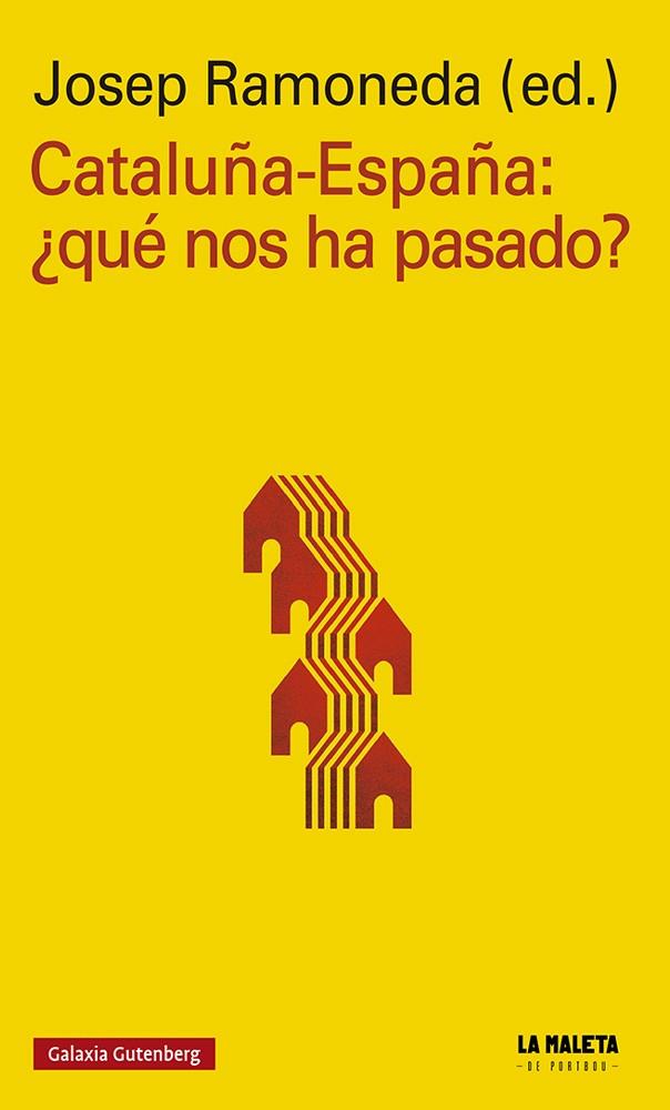 CATALUÑA-ESPAÑA: ¿QUÉ NOS HA PASADO? | 9788417747893 | VARIOS AUTORES | Llibreria Online de Vilafranca del Penedès | Comprar llibres en català
