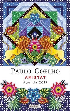 AMISTAT AGENDA COELHO 2017 | 9788499309811 | COELHO, PAULO | Llibreria Online de Vilafranca del Penedès | Comprar llibres en català
