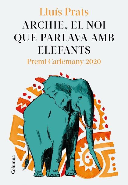 ARCHIE EL NOI QUE PARLAVA AMB ELEFANTS | 9788466427913 | PRATS MARTÍNEZ, LLUÍS | Llibreria Online de Vilafranca del Penedès | Comprar llibres en català