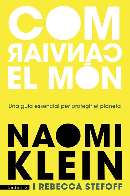 COM CANVIAR EL MÓN | 9788418327636 | KLEIN, NAOMI | Llibreria Online de Vilafranca del Penedès | Comprar llibres en català