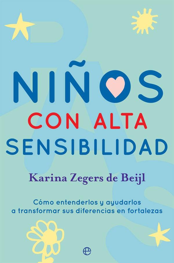 NIÑOS CON ALTA SENSIBILIDAD | 9788491646860 | ZEGERS DE BEIJL, KARINA | Llibreria L'Odissea - Libreria Online de Vilafranca del Penedès - Comprar libros