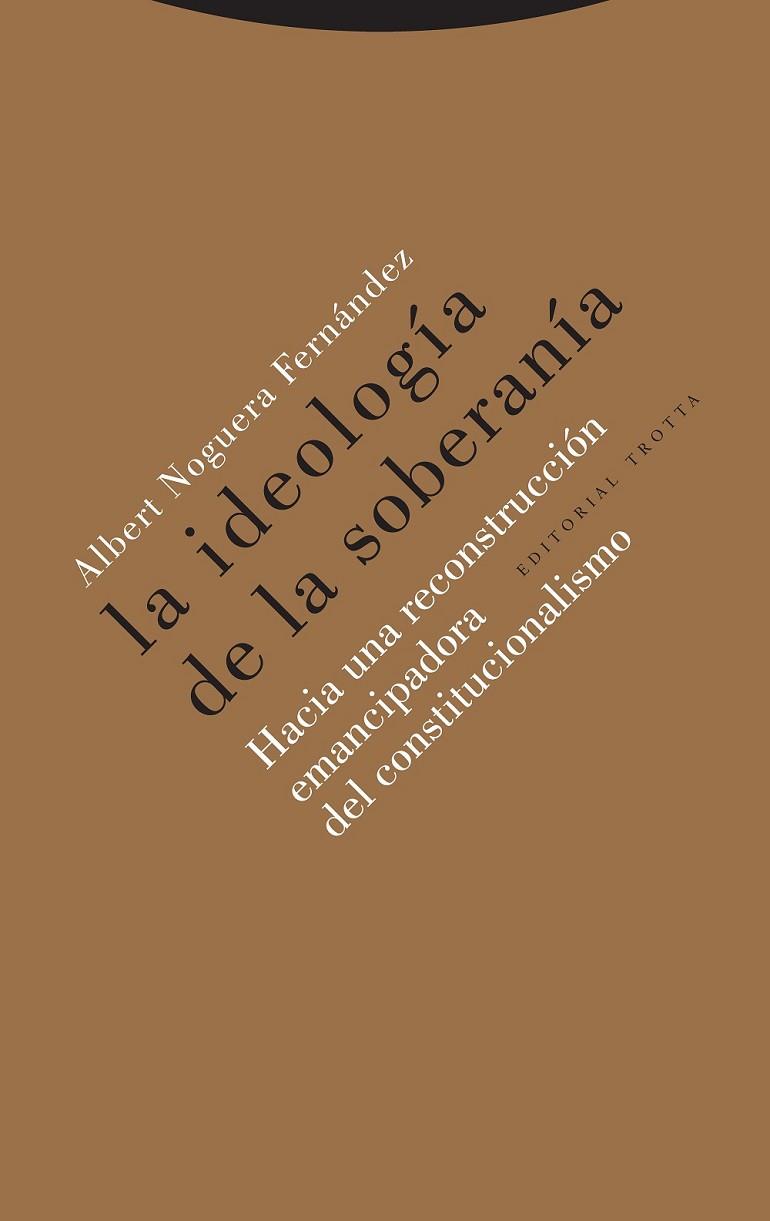 LA IDEOLOGÍA DE LA SOBERANÍA | 9788498798074 | NOGUERA FERNÁNDEZ, ALBERT | Llibreria Online de Vilafranca del Penedès | Comprar llibres en català