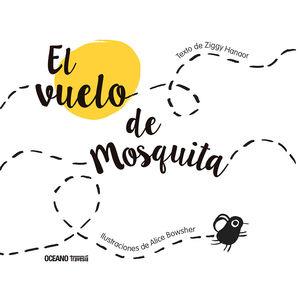 EL VUELO DE MOSQUITA | 9786075577821 | HANAOR, ZIGGY/BOWSHER, ALICE | Llibreria Online de Vilafranca del Penedès | Comprar llibres en català