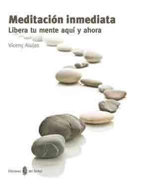 MEDITACIÓN INMEDIATA | 9788476287156 | ALUJAS VEGA, VICENÇ | Llibreria Online de Vilafranca del Penedès | Comprar llibres en català