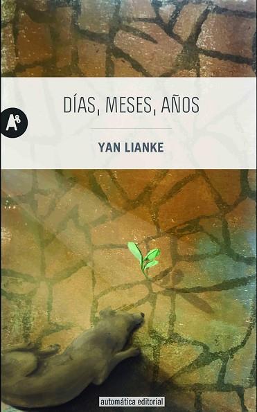 DÍAS, MESES, AÑOS | 9788415509431 | LIANKE, YAN | Llibreria Online de Vilafranca del Penedès | Comprar llibres en català