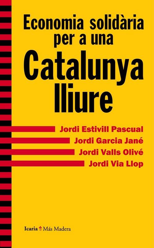ECONOMIA SOLIDÀRIA PER A UNA CATALUNYA LLIURE | 9788498885415 | ESTIVILL PASCUAL, JORDI/GARCIA JANÉ, JORDI/VALLS OLIVÉ, JORDI/VIA LLOP, JORDI | Llibreria Online de Vilafranca del Penedès | Comprar llibres en català