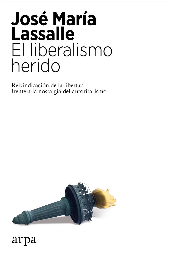 EL LIBERALISMO HERIDO | 9788417623807 | LASSALLE, JOSÉ MARÍA | Llibreria Online de Vilafranca del Penedès | Comprar llibres en català