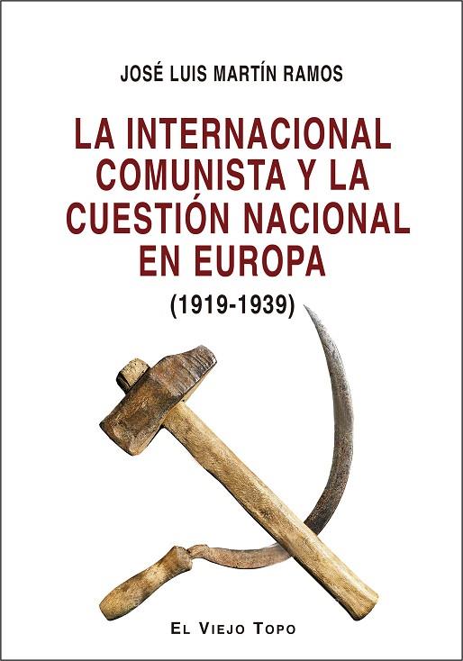 LA INTERNACIONAL COMUNISTA Y LA CUESTIÓN NACIONAL EN EUROPA | 9788418550799 | MARTÍN RAMOS, JOSÉ LUIS | Llibreria Online de Vilafranca del Penedès | Comprar llibres en català