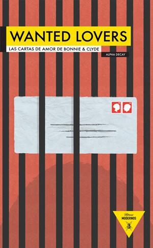 WANTED LOVERS LAS CARTAS DE AMOR DE BONNIE & CLYDE | 9788492837021 | PAREJA, ANA S (ED) | Llibreria Online de Vilafranca del Penedès | Comprar llibres en català