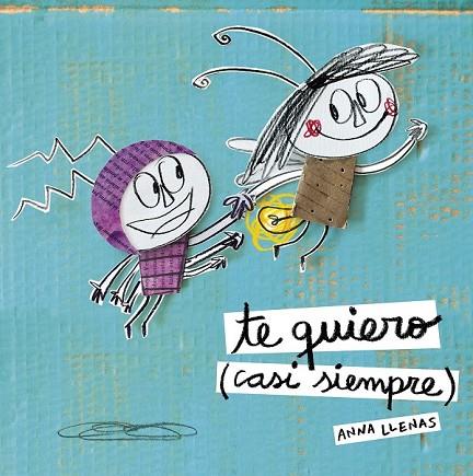 TE QUIERO ( CASI SIEMPRE ) | 9788467043709 | LLENAS, ANNA | Llibreria Online de Vilafranca del Penedès | Comprar llibres en català