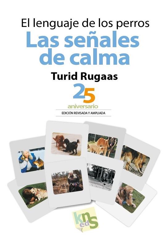 EL LENGUAJE DE LOS PERROS. LAS SEÑALES DE CALMA | 9788494661075 | RUGAAS, TURID | Llibreria Online de Vilafranca del Penedès | Comprar llibres en català