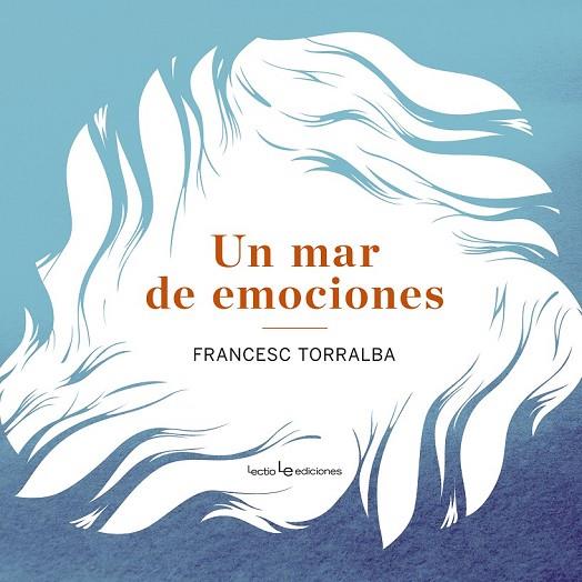 UN MAR DE EMOCIONES | 9788415088912 | TORRALBA, FRANCESC | Llibreria L'Odissea - Libreria Online de Vilafranca del Penedès - Comprar libros