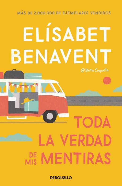 TODA LA VERDAD DE MIS MENTIRAS | 9788466349864 | BENAVENT, ELÍSABET | Llibreria Online de Vilafranca del Penedès | Comprar llibres en català