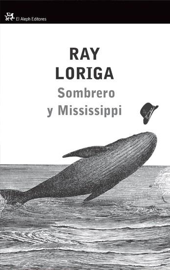 SOMBRERO Y MISSISSIPPI | 9788476699430 | LORIGA, RAY | Llibreria Online de Vilafranca del Penedès | Comprar llibres en català