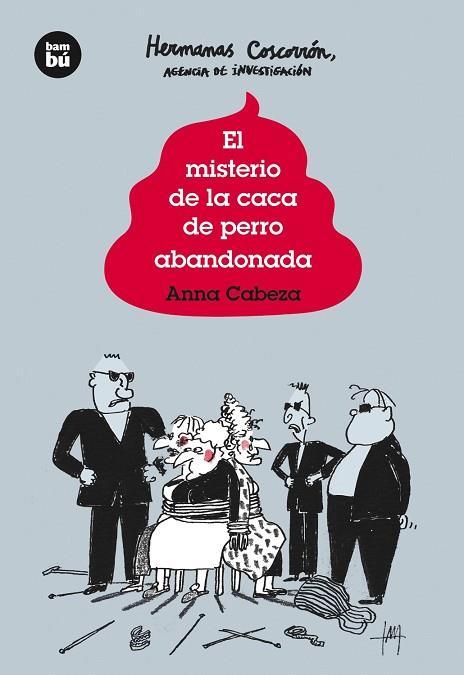EL MISTERIO DE LA CACA DE PERRO ABANDONADA | 9788483432013 | CABEZA, ANNA | Llibreria Online de Vilafranca del Penedès | Comprar llibres en català