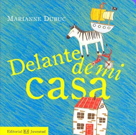DELANTE DE MI CASA | 9788426137661 | DUBUC, MARIANNE | Llibreria Online de Vilafranca del Penedès | Comprar llibres en català