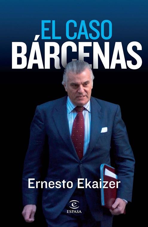 EL CASO BÁRCENAS | 9788467034431 | EKAIZER, ERNESTO | Llibreria Online de Vilafranca del Penedès | Comprar llibres en català