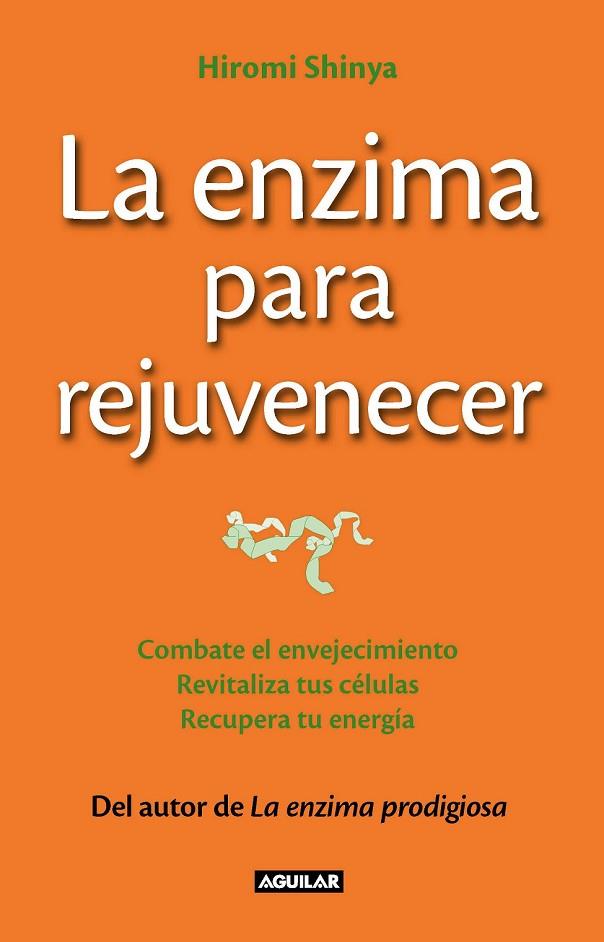 LA ENZIMA PARA REJUVENECER | 9788403013643 | SHINYA, HIROMI | Llibreria Online de Vilafranca del Penedès | Comprar llibres en català