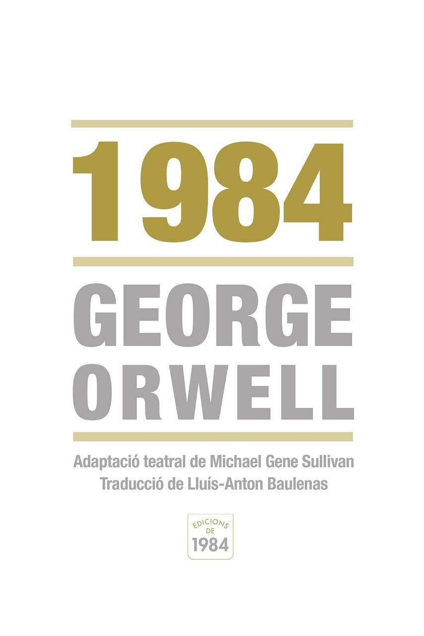 1984 ( TEATRE ) | 9788415835219 | ORWELL, GEORGE / SULLIVAN, MICHAEL GENE | Llibreria Online de Vilafranca del Penedès | Comprar llibres en català