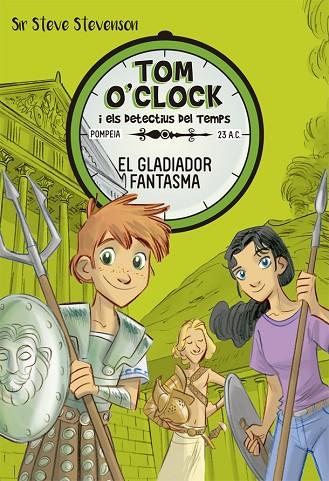 TOM O'CLOCK 2 EL GLADIADOR FANTASMA | 9788424660291 | STEVENSON, SIR STEVE | Llibreria Online de Vilafranca del Penedès | Comprar llibres en català