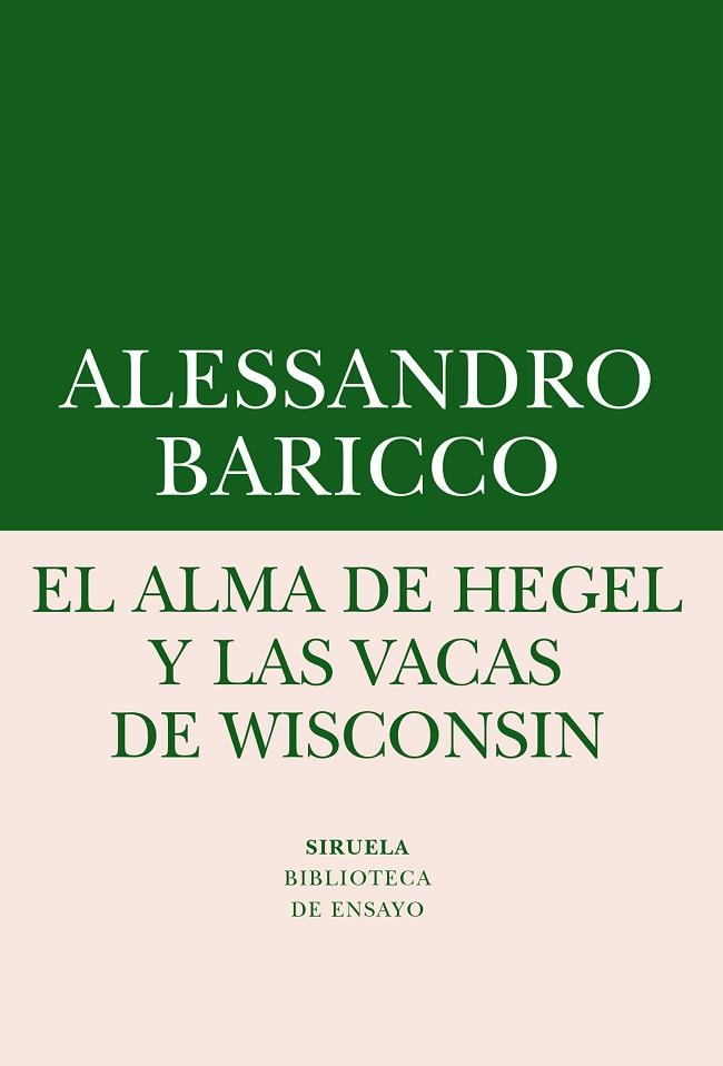EL ALMA DE HEGEL Y LAS VACAS DE WISCONSIN | 9788416964505 | BARICCO, ALESSANDRO | Llibreria Online de Vilafranca del Penedès | Comprar llibres en català