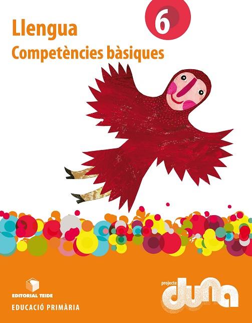 LLENGUA 6. PROJECTE DUNA - COMPETÈNCIES BÀSIQUES | 9788430719662 | EDITORIAL TEIDE, S.A. | Llibreria Online de Vilafranca del Penedès | Comprar llibres en català