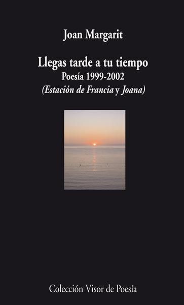 LLEGAS TARDE A TU TIEMPO | 9788498957501 | MARGARIT, JOAN | Llibreria L'Odissea - Libreria Online de Vilafranca del Penedès - Comprar libros