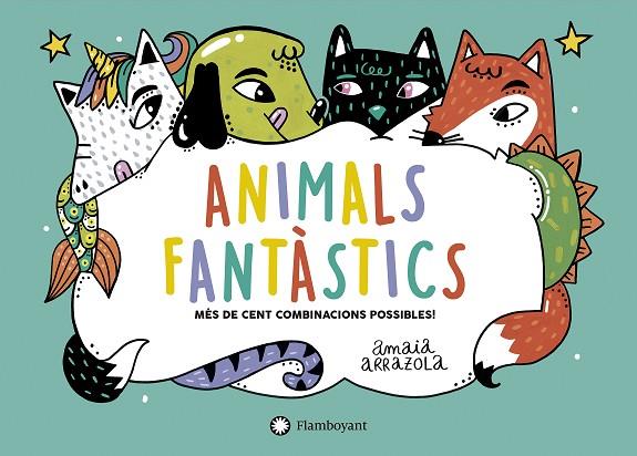 ANIMALS FANTÀSTICS | 9788418304019 | ARRAZOLA, AMAIA | Llibreria Online de Vilafranca del Penedès | Comprar llibres en català