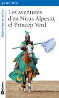 LES ADVENTURES D´EN NITUS ALPESTO EL PRINCEP VERD | 9788424633745 | GARCIA DE ORO, GABRIEL | Llibreria Online de Vilafranca del Penedès | Comprar llibres en català